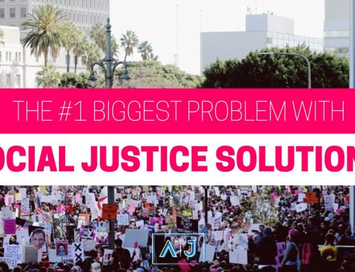The #1 Biggest Problem With Social Justice Solutions